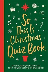 So This is Christmas Quiz Book: Over 1,500 questions on all things festive, from movies to music! цена и информация | Книги о питании и здоровом образе жизни | 220.lv