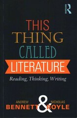 This Thing Called Literature: Reading, Thinking, Writing cena un informācija | Vēstures grāmatas | 220.lv