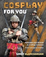 Cosplay for You: Personalized Design in Crafting Costumes; from Concept to Creation cena un informācija | Grāmatas par veselīgu dzīvesveidu un uzturu | 220.lv