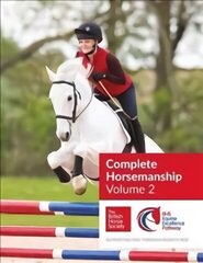 BHS Complete Horsemanship: Volume 2, 2 cena un informācija | Grāmatas par veselīgu dzīvesveidu un uzturu | 220.lv