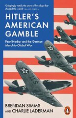 Hitler's American Gamble: Pearl Harbor and the German March to Global War cena un informācija | Vēstures grāmatas | 220.lv