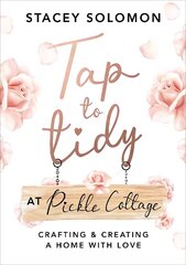 Tap to Tidy at Pickle Cottage: Crafting & Creating a Home with Love cena un informācija | Grāmatas par veselīgu dzīvesveidu un uzturu | 220.lv