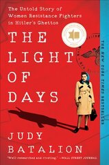 Light of Days: The Untold Story of Women Resistance Fighters in Hitler's Ghettos cena un informācija | Vēstures grāmatas | 220.lv