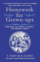 Homework for Grown-ups: Everything You Learnt at School... and Promptly Forgot cena un informācija | Grāmatas par veselīgu dzīvesveidu un uzturu | 220.lv