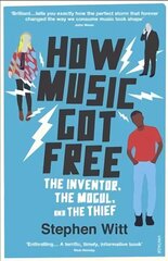 How Music Got Free: The Inventor, the Music Man, and the Thief цена и информация | Книги по экономике | 220.lv