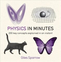 Physics in Minutes: 200 Key Concepts Explained in an Instant цена и информация | Книги по экономике | 220.lv