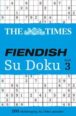 Times Fiendish Su Doku Book 3: 200 Challenging Puzzles from the Times edition, Bk. 3, The Times Fiendish Su Doku Book 3: 200 Challenging Puzzles from the Times cena un informācija | Grāmatas par veselīgu dzīvesveidu un uzturu | 220.lv