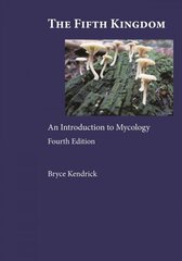 Fifth Kingdom: An Introduction to Mycology 4th edition cena un informācija | Ekonomikas grāmatas | 220.lv