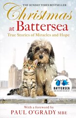 Christmas at Battersea: True Stories of Miracles and Hope цена и информация | Книги о питании и здоровом образе жизни | 220.lv
