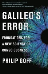 Galileo's Error: Foundations for a New Science of Consciousness cena un informācija | Vēstures grāmatas | 220.lv