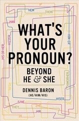 What's Your Pronoun?: Beyond He and She cena un informācija | Sociālo zinātņu grāmatas | 220.lv