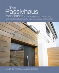 Passivhaus Handbook: A Practical Guide to Constructing and Retrofitting Buildings for Ultra-Low Energy Performance цена и информация | Книги по социальным наукам | 220.lv