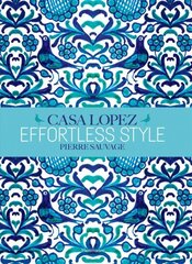 Effortless Style: Casa Lopez цена и информация | Самоучители | 220.lv