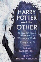 Harry Potter and the Other: Race, Justice, and Difference in the Wizarding World cena un informācija | Vēstures grāmatas | 220.lv