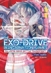 EXO-DRIVE REINCARNATION GAMES: All-Japan Isekai Battle Tournament! Vol. 1 cena un informācija | Fantāzija, fantastikas grāmatas | 220.lv
