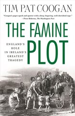 Famine Plot: England's Role in Ireland's Greatest Tragedy cena un informācija | Vēstures grāmatas | 220.lv