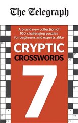 Telegraph Cryptic Crosswords 7: A brand new collection of 100 challenging puzzles for beginners and experts alike cena un informācija | Grāmatas par veselīgu dzīvesveidu un uzturu | 220.lv