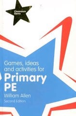 Games, Ideas and Activities for the Primary PE 2nd edition cena un informācija | Sociālo zinātņu grāmatas | 220.lv