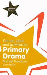 Games, Ideas and Activities for Primary Drama 2nd edition cena un informācija | Sociālo zinātņu grāmatas | 220.lv