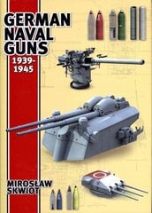 German Naval Guns 1939-1945: 1939-1945 cena un informācija | Vēstures grāmatas | 220.lv