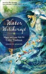 Water Witchcraft: Magic and Lore from the Celtic Tradition cena un informācija | Pašpalīdzības grāmatas | 220.lv