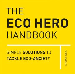 Eco Hero Handbook: Simple Solutions to Tackle Eco-Anxiety cena un informācija | Pašpalīdzības grāmatas | 220.lv