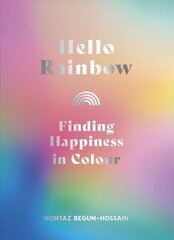 Hello Rainbow: Finding Happiness in Colour cena un informācija | Pašpalīdzības grāmatas | 220.lv