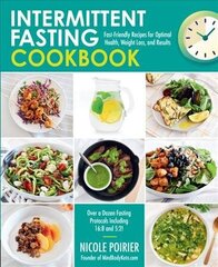 Intermittent Fasting Cookbook: Fast-Friendly Recipes for Optimal Health, Weight Loss, and Results cena un informācija | Pašpalīdzības grāmatas | 220.lv