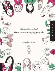 Let's Draw Happy People (Illustration School): Let's Draw Happy People цена и информация | Книги о питании и здоровом образе жизни | 220.lv