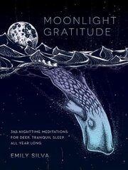 Moonlight Gratitude: 365 Nighttime Meditations for Deep, Tranquil Sleep All Year Long, Volume 1 cena un informācija | Pašpalīdzības grāmatas | 220.lv