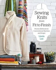 Sewing Knits from Fit to Finish: Proven Methods for Conventional Machine and Serger цена и информация | Книги об искусстве | 220.lv