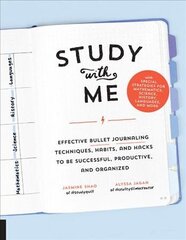 Study with Me: Effective Bullet Journaling Techniques, Habits, and Hacks To Be Successful, Productive, and Organized - With Special Strategies for Mathematics, Science, History, Languages, and More cena un informācija | Pašpalīdzības grāmatas | 220.lv