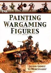 Painting Wargaming Figures cena un informācija | Grāmatas par veselīgu dzīvesveidu un uzturu | 220.lv