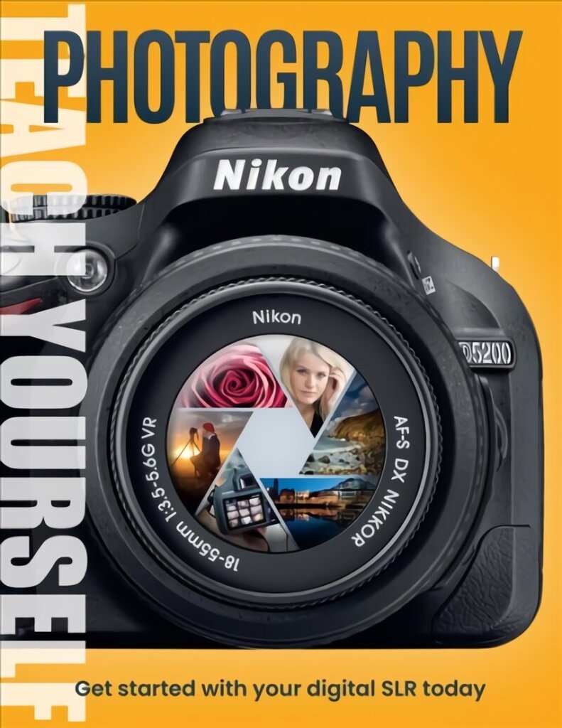 Teach Yourself Photography: Get Started with Your Digital SLR Today цена и информация | Ekonomikas grāmatas | 220.lv