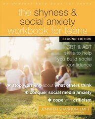 The Shyness and Social Anxiety Workbook for Teens, Second Edition: CBT and ACT Skills to Help You Build Social Confidence 2nd Second Edition, Revised ed. цена и информация | Самоучители | 220.lv