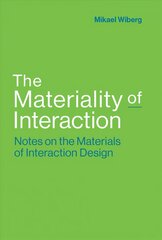 Materiality of Interaction: Notes on the Materials of Interaction Design цена и информация | Книги по экономике | 220.lv