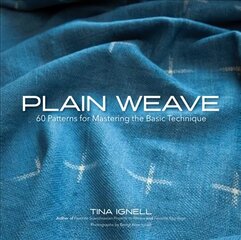 Plain Weave: 60 Patterns for Mastering the Basic Technique цена и информация | Книги об искусстве | 220.lv