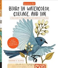 Geninne's Art: Birds in Watercolor, Collage, and Ink: A field guide to art techniques and observing in the wild цена и информация | Книги о питании и здоровом образе жизни | 220.lv