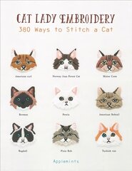 Cat Lady Embroidery: 380 Ways to Stitch a Cat цена и информация | Книги о питании и здоровом образе жизни | 220.lv