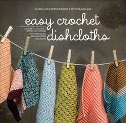 Easy Crochet Dishcloths: Learn to Crochet Stitch by Stitch with Modern Stashbuster Projects cena un informācija | Grāmatas par veselīgu dzīvesveidu un uzturu | 220.lv