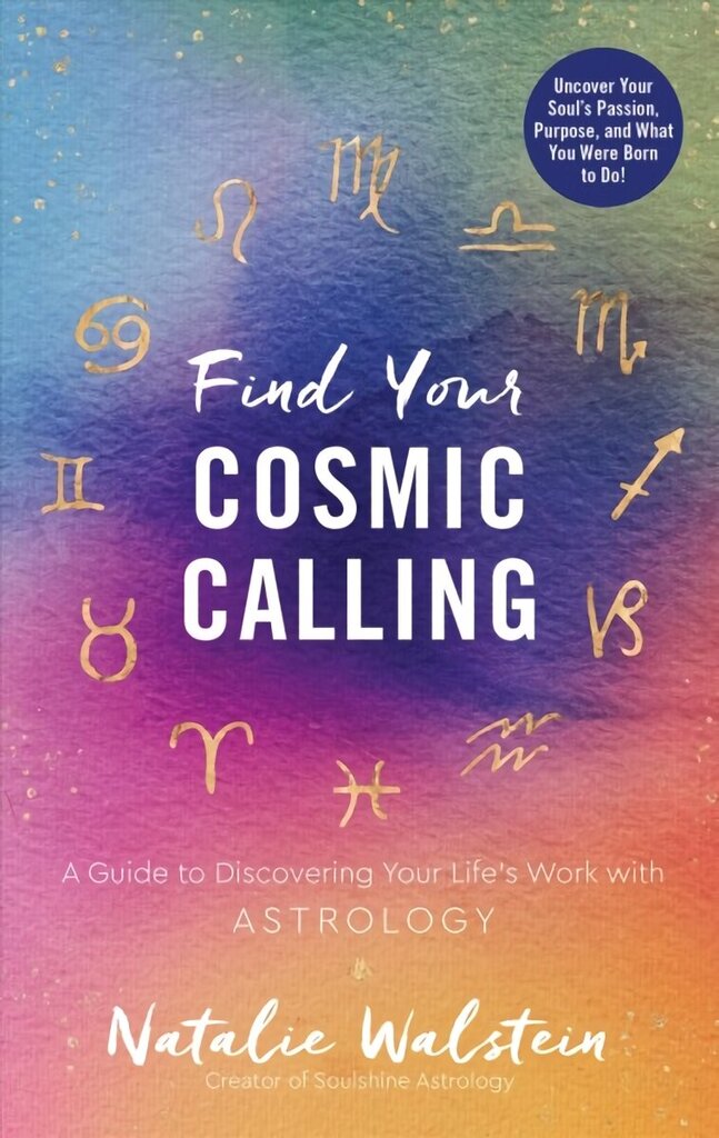 Find Your Cosmic Calling: A Guide to Discovering Your Life's Work with Astrology cena un informācija | Pašpalīdzības grāmatas | 220.lv
