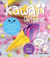 Kawaii Origami: Super Cute Origami Projects for Easy Folding Fun цена и информация | Книги о питании и здоровом образе жизни | 220.lv