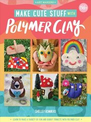 Make Cute Stuff with Polymer Clay: Learn to make a variety of fun and quirky trinkets with polymer clay, Volume 5 cena un informācija | Mākslas grāmatas | 220.lv