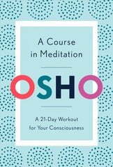 Course in Meditation: A 21-Day Workout for Your Consciousness cena un informācija | Pašpalīdzības grāmatas | 220.lv
