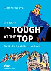 It's Tough at the Top: The No-Fibbing Guide to Leadership 2nd Revised edition цена и информация | Книги по экономике | 220.lv