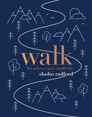 Walk: The path to a slower, more mindful life цена и информация | Самоучители | 220.lv