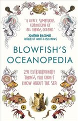 Blowfish's Oceanopedia: 291 Extraordinary Things You Didn't Know About the Sea Main цена и информация | Книги о питании и здоровом образе жизни | 220.lv