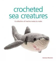 Crocheted Sea Creatures: A Collection of Marine Mates to Make цена и информация | Книги о питании и здоровом образе жизни | 220.lv