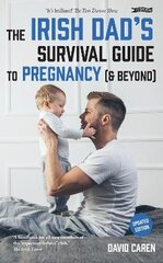 Irish Dad's Survival Guide to Pregnancy [& Beyond] Updated cena un informācija | Pašpalīdzības grāmatas | 220.lv