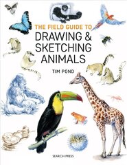 Field Guide to Drawing & Sketching Animals Annotated edition цена и информация | Книги о питании и здоровом образе жизни | 220.lv